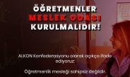ÖĞRETMENLER MESLEK ODASI KURULMALIDIR!